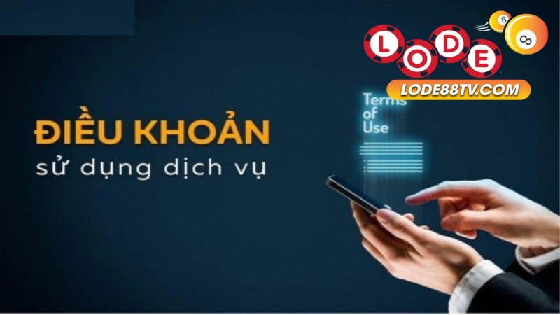 Điều Khoản Điều Kiện Tại Lode88